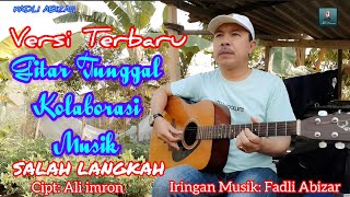 Versi Terbaru || kolaborasi gtr tunggal || Salah langkah Cipt: Ali imron || Batanghari 9 sum-sel