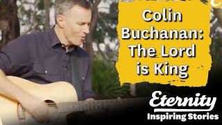 Colin Buchanan performs his favourite song 'The Lord is King'