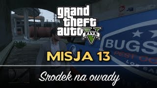 GTA V PL Misja 13 Środek na owady [HD] [Let's Play]