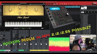 HOW TO MAKE ROCKERS REGGAE IN  MPC STUDIO  2. 12 .12 . 55