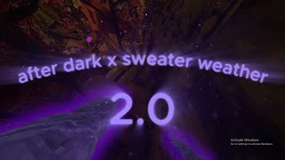 after dark X sweater weather 2.0 | | gorlla tag montage