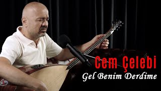 Cem Çelebi - Gel Benim Derdime Bir Derman Eyle (Canlı Performans)