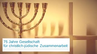 75 Jahre Gesellschaft für christlich-jüdische Zusammenarbeit