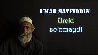 Umar Sayfiddin. Umid so‘nmaydi