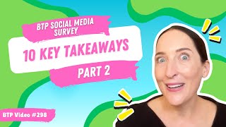 BTP Video #298 – BTP social media survey: 10 key takeaways – Part 2