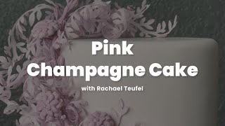 Pink Champagne Cake | LIVE Tutorial with Rachael Teufel