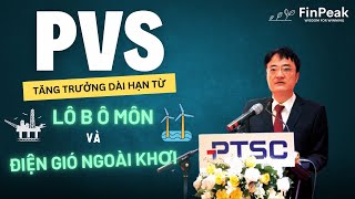 Cổ Phiếu PVS - Dự Án Lô B Ô Môn & Tiềm Năng Điện Gió | Dầu Khí | Phân Tích - Nhận Định - Định Giá