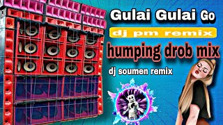 gulai gulai go { Hindi drop humping mix 2023) dj pm remix|| dj soumen remix