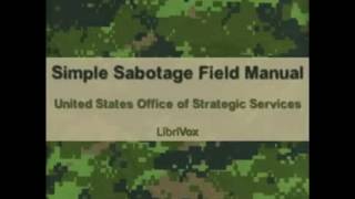 Simple Sabotage Field Manual FULL Audio Book by United States Office of Strategic Services OS