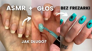 Jak Robie sobie Paznokcie od Początku do Konca | Krok po Kroku | Bez frezarki |  ASMR | Bez Musyki