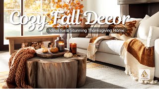 Warm Up Your Space with Cozy Fall and Autumn Decor for a Perfect Thanksgiving Home Setup