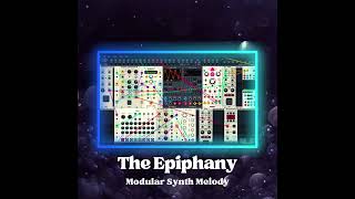 The Epiphany | Modular Synth Melody