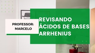 REVISANDO ÁCIDOS E BASES DE ARRHENIUS