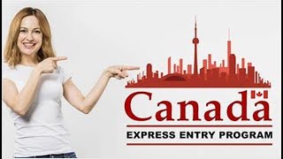 CANADA EXPRESS ENTRY PROGRAM: HOW DOES IT WORK?