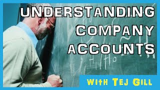 Understanding Company Accounts....with Tej Gill