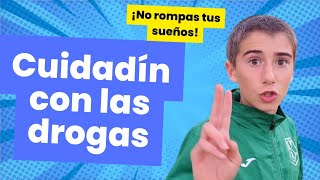 ¡Cuidadín con las drogas!