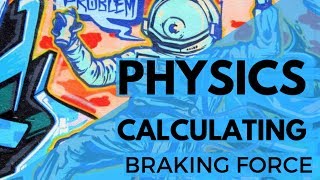 Calculating the Braking Force of a Car