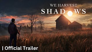 We Harvest Shadows | Official Reveal Trailer | Gamescom ONL 2024