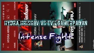 Hydra | Hrishav Vs EvilGamerPawan Intense Fight😈😈