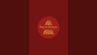 BANARASI SILK BAZAAR VARANASI is live