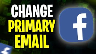 How to Change Primary Email on Facebook (2024)