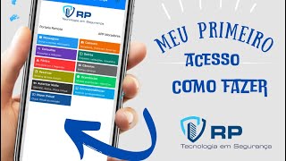 Realizando seu primeiro acesso ao aplicativo da RP Tecnologia em Segurança