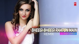 Bheegi Bheegi Raaton Mein Remix - Ajanabee | Full Audio Song | DJ Rhea Sarkar | RK MENIYA