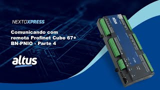 Nexto Xpress #107 - Comunicando com remota Profinet Cube 67+ BN-PNIO - PARTE 4