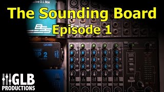 The Sounding Board Episode 1 - Q&A with GLB Productions!