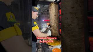 1st time Damascus Shawarma in Bangladesh