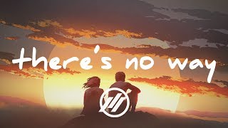 [LYRICS] Lauv - There's No Way (feat. Julia Michaels) (Felix Palmqvist & Oliver Torshall Remix)