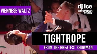 VIENNESE WALTZ | Dj Ice - Tightrope (from The Greatest Showman)