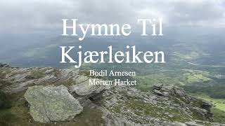 Morten Harket & Bodil Arnesen-Hymne Til Kjærleiken (lyrics)