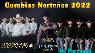 Cumbias Norteñas 2022 ~ Israel Morales, Secretto, De Parranda