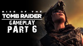 Rise of the Tomb Raider part 6 -  Path Of The Deathless - Gameplay Walkthrough