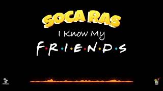 Soca Ras - I Know My Friends (Antigua Soca 2022)