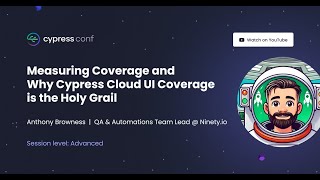 Measuring Coverage and why Cypress Cloud UI Coverage is the Holy Grail | Anthony Browness