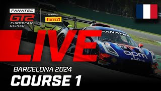 LIVE | Course 1 | Barcelona | Fanatec GT2 Europe 2024 (Français)