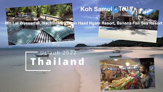 Thailand - Koh Samui - Teil 7 - Hin Lat Wasserfall, Baan Haat Ngam Resort, Banana Fan Sea Resort