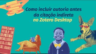 Como incluir autoria antes da citação indireta no Zotero Desktop