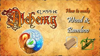 Alchemy Classic-How to make Wood & Bamboo Recipes Walkthrough