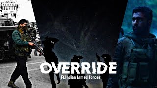 Override - Indian Armed Forces Edit | Indian Army Motivation