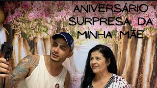 FIZEMOS UMA SURPRESA DE ANIVERSÁRIO PRA MINHA MÃE... (Giliard Barros)..