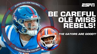 BE CAREFUL Ole Miss … maybe the Florida Gators are good 👀 | Always College Football