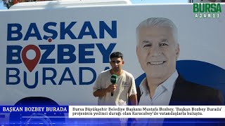 Başkan Bozbey Burada Projesi Karacabey'de