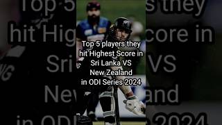 Highest Score hitted by players in Sri Lanka VS New Zealand in ODI Series 2024 #highestscore #shorts