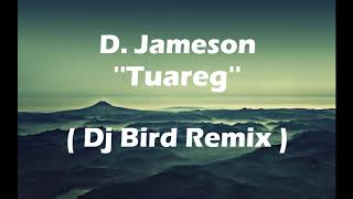 D Jameson - Tuareg ( Dj Bird Remix ) Preview