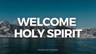 WELCOME HOLY SPIRIT // INSTRUMENTAL SOAKING WORSHIP // SOAKING WORSHIP MUSIC