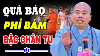 Quả Báo Khẩu Nghiệp: PHỈ BÁNG, Vu Khống Bậc Chân Tu - Chớ Xem Thường (Quá Hay) | Thầy Nhuận Đức