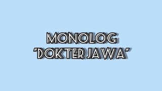 MONOLOG "DOKTER JAWA" PRAKTIKUM SENI BUDAYA (TEATER)